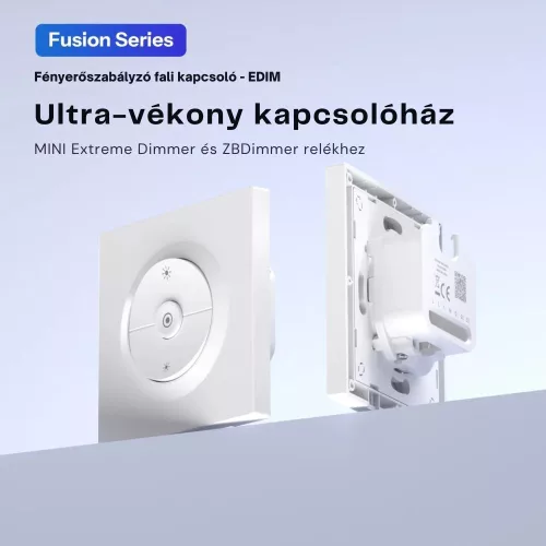SONOFF Fusion EDIM – Fali kapcsoló, dimmeléshez, MINI-DIM / MINI-ZBDIM relékhez